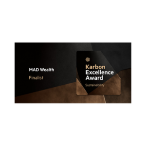 Karbon Excellence Finalist for Sustainability Award 2025 Karbon Excellence Finalist for Sustainability Award 2025 MAD Wealth